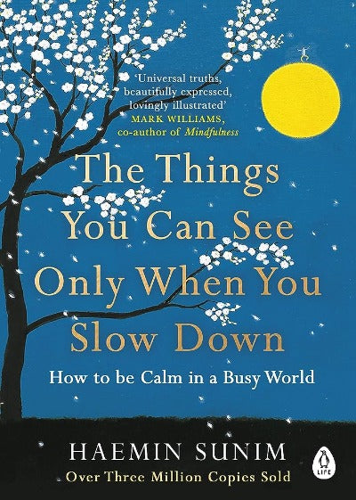 The Things You Can See Only When You Slow Down by Haemin Sunim | Paperback