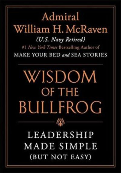 The Wisdom of the Bullfrog by William H. McRaven | Paperback