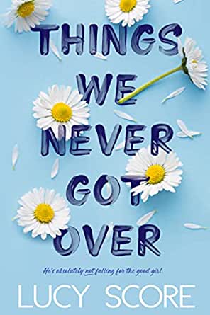 Things We Never Got Over by Lucy Score | Paperback