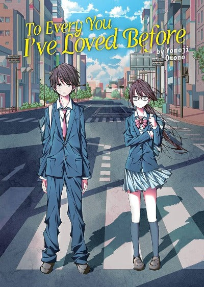To Every You I've Loved Before (Light Novel) by Yomoji Otono | Paperback