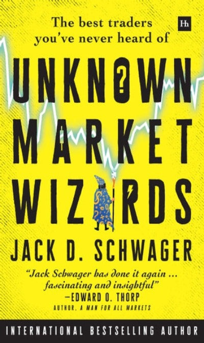 Unknown Market Wizards by Jack D. Schwager | Paperback