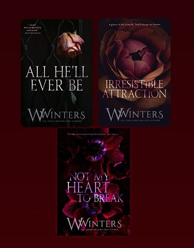 (Combo of 3 Books) All He'll Ever Be + Irresistible Attraction + Not My Heart to Break: Merciless World Series by Willow Winters