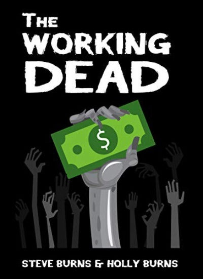 The Working Dead by Holly Burns, Stephen Burns | Paperback